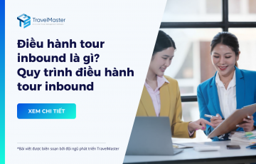 Điều hành tour inbound là gì? Quy trình điều hành tour inbound