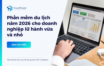 Phần mềm du lịch năm 2026 cho doanh nghiệp lữ hành vừa và nhỏ