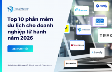 Top 10 phần mềm du lịch cho doanh nghiệp lữ hành năm 2026