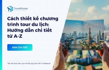 Cách thiết kế chương trình tour du lịch chuyên nghiệp: Hướng dẫn chi tiết từ A-Z
