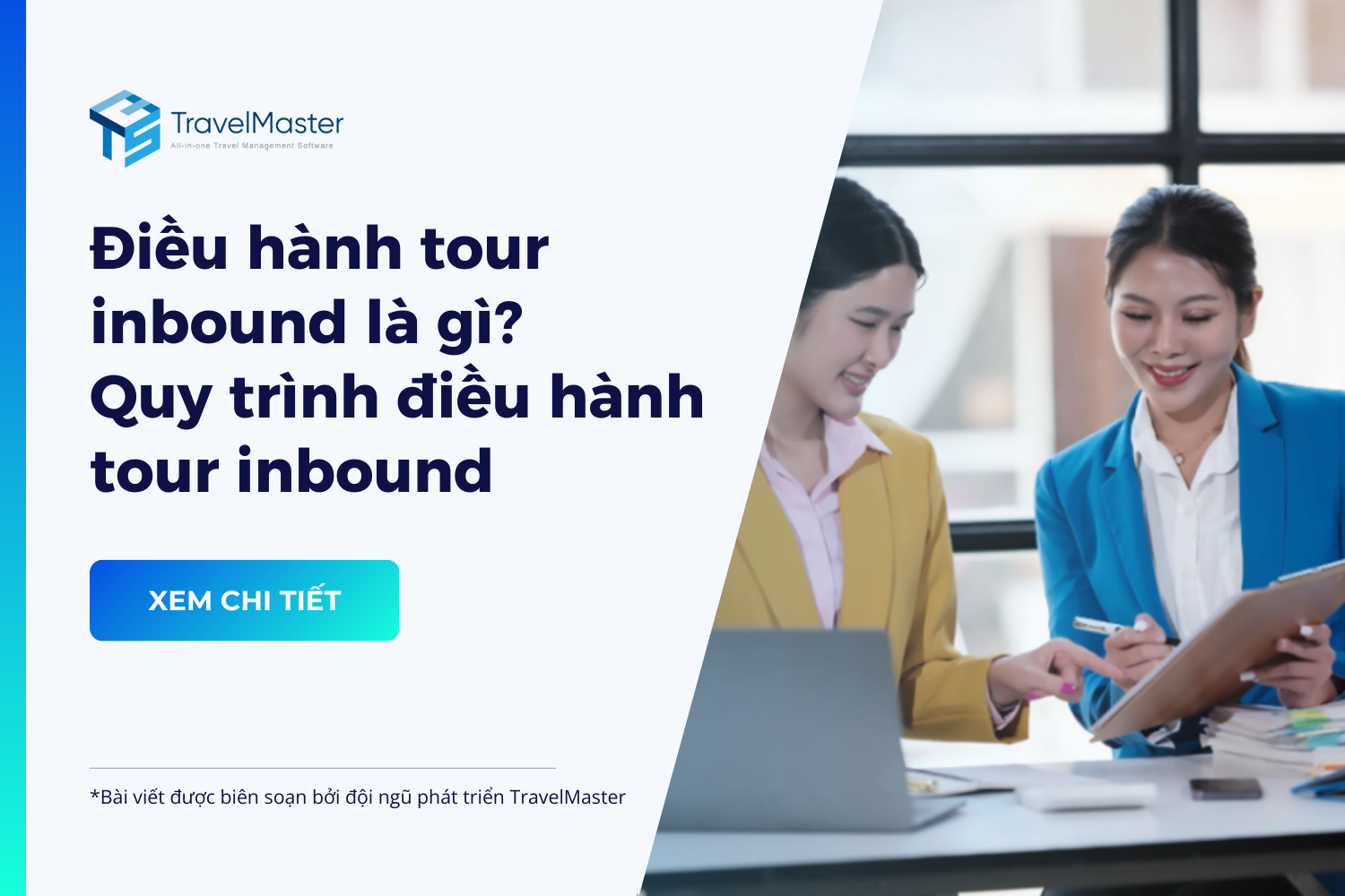 Điều h&agrave;nh tour inbound l&agrave; g&igrave;? Quy tr&igrave;nh điều h&agrave;nh tour inbound