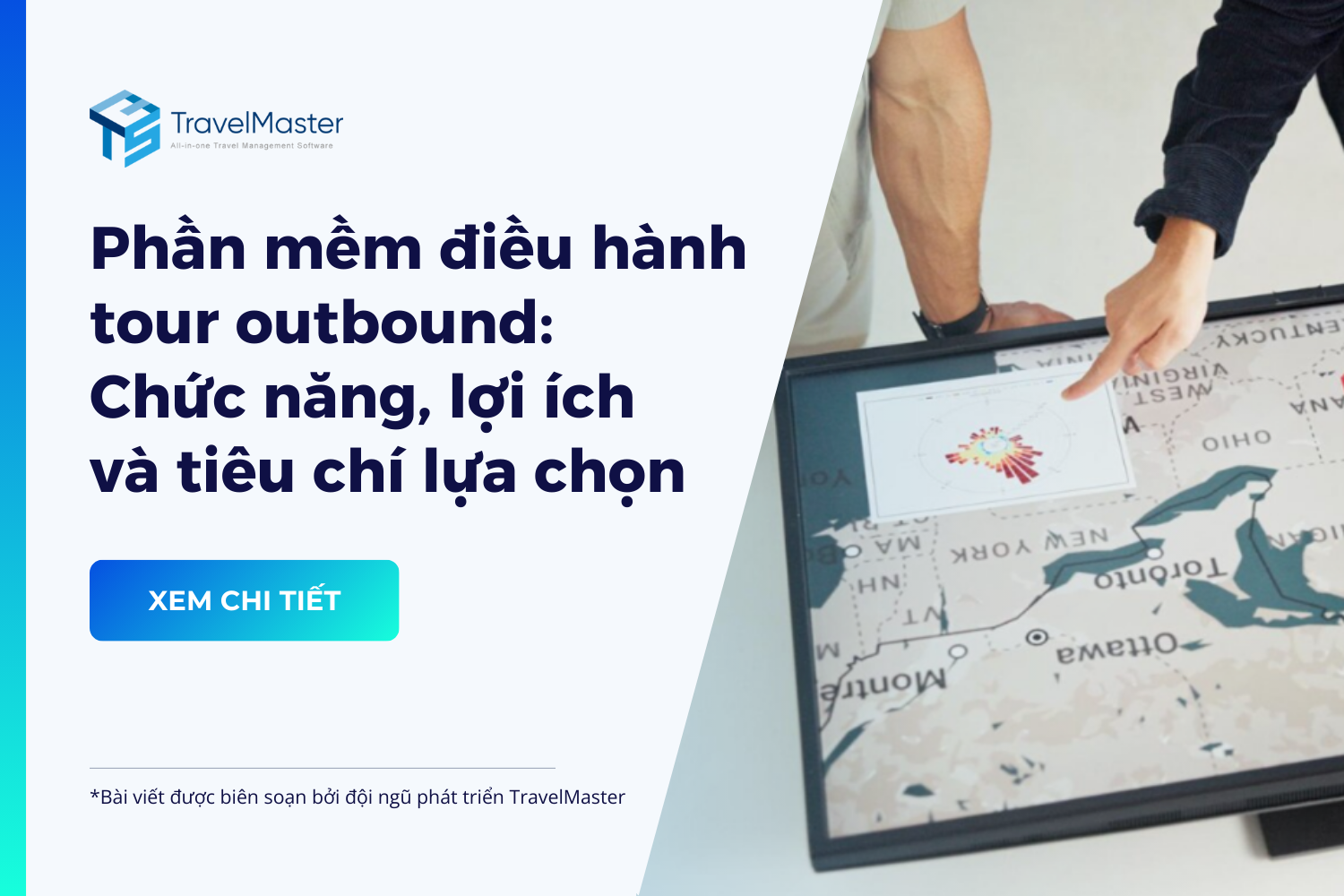 Phần mềm điều hành Tour Outbound: Chức năng, lợi ích và tiêu chí lựa chọn