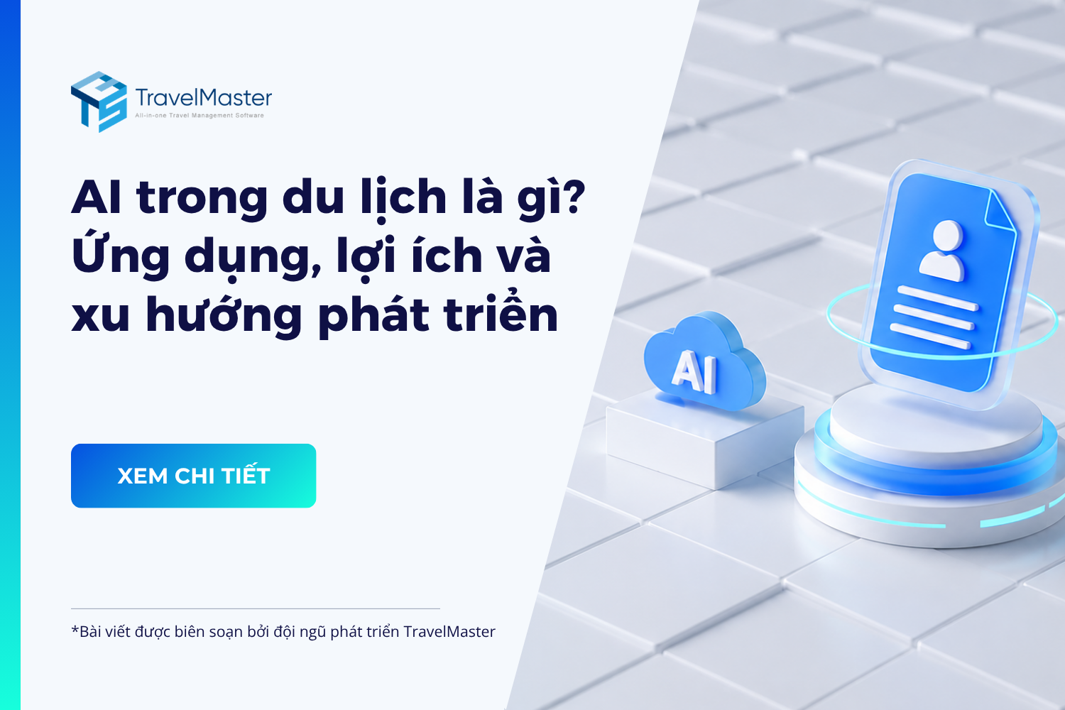AI-trong-du-lich-la-gi---Ung-dung,-loi-ich-va-xu-huong-phat-trien_travelmaster.vn