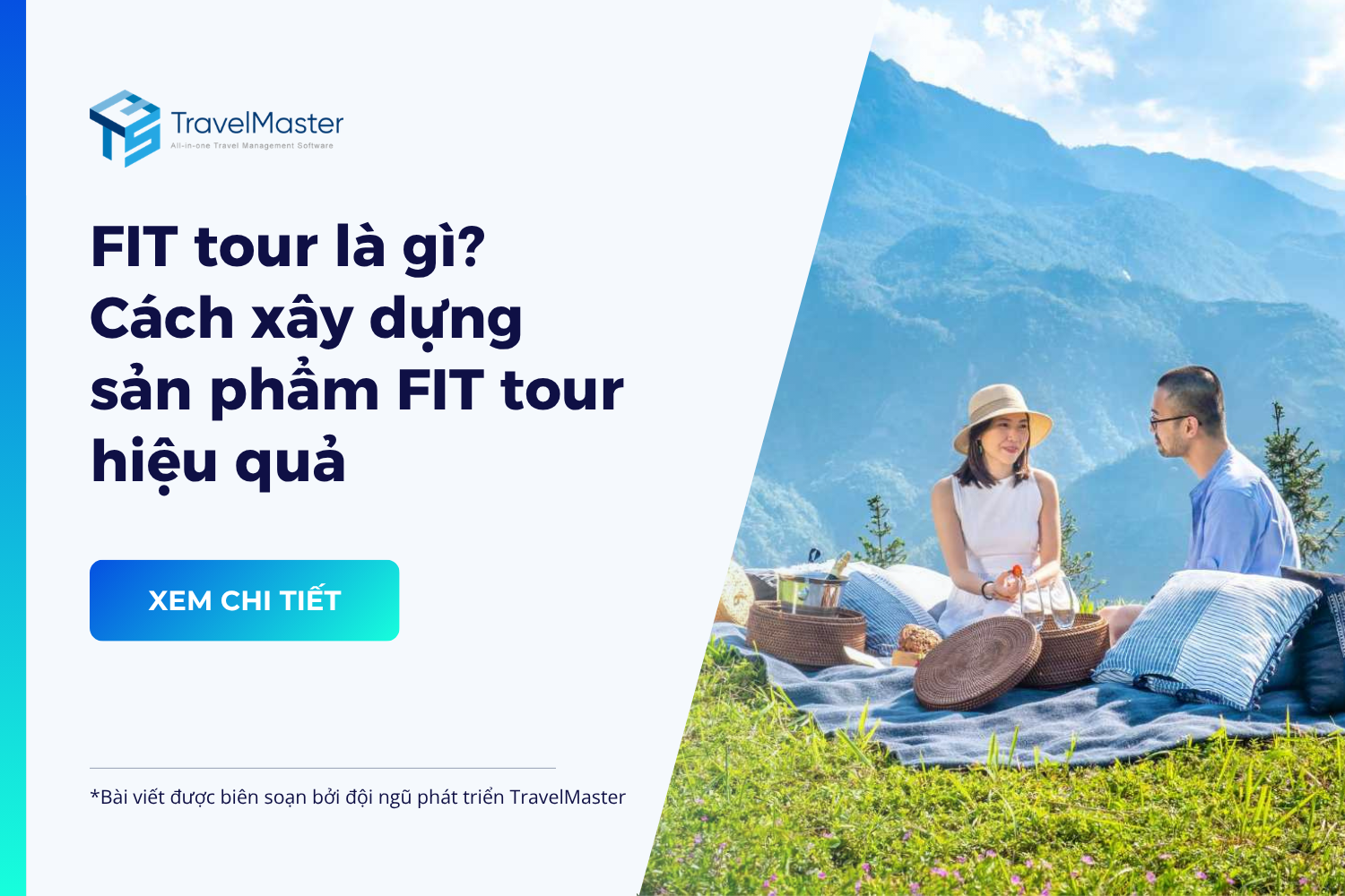 FIT-Tour-la-gi---Cach-xay-dung-san-pham-FIT-Tour-hieu-qua_travelmaster.vn