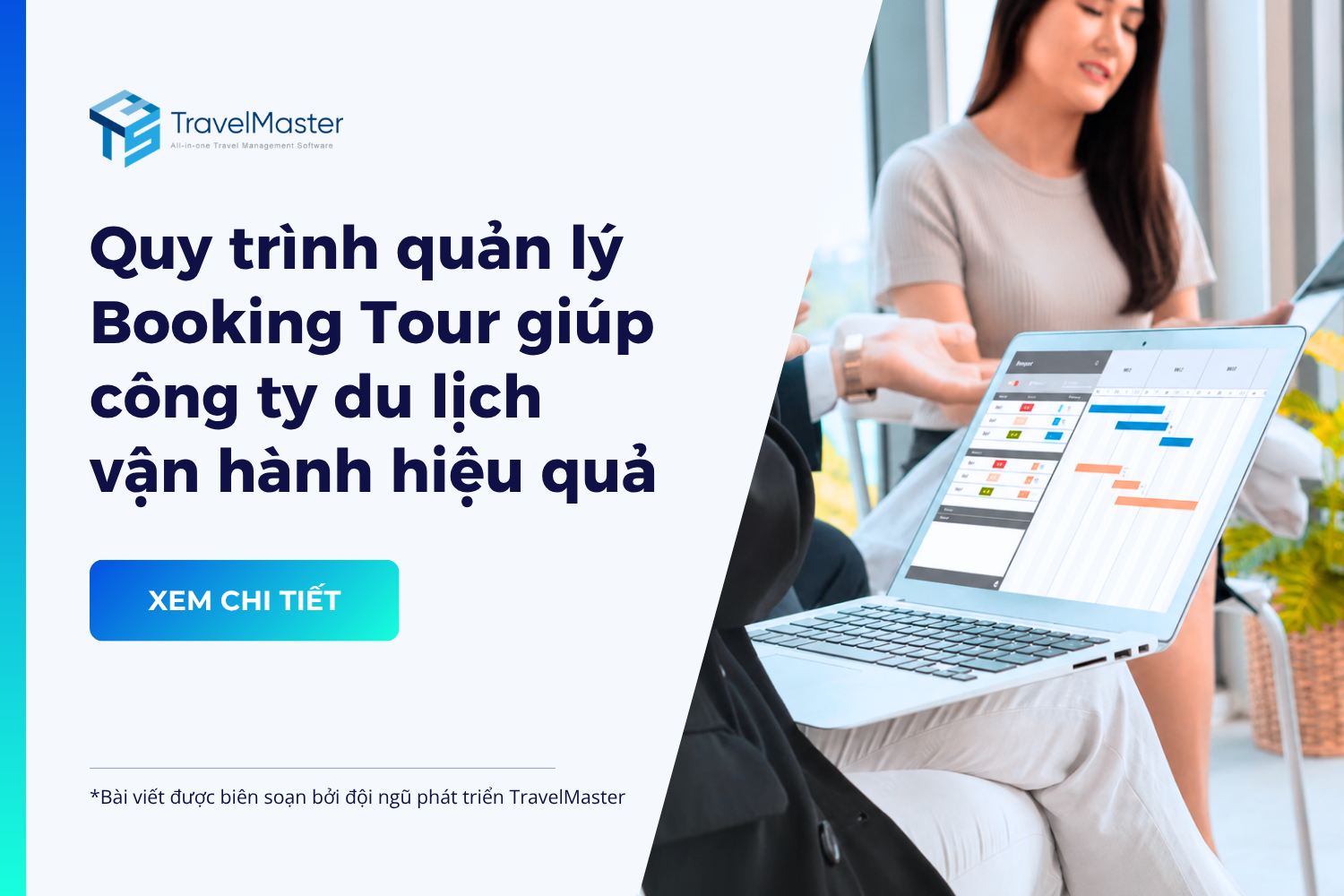 Quy-trinh-quan-ly-Booking-Tour-giup-cong-ty-du-lich-van-hanh-hieu-qua_travelmaster.vn
