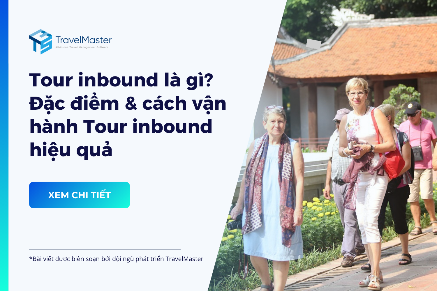 Tour-inbound-la-gi_Dac-diem-va-cach-van-hanh-tour-inbound-hieu-qua_travelmaster.vn